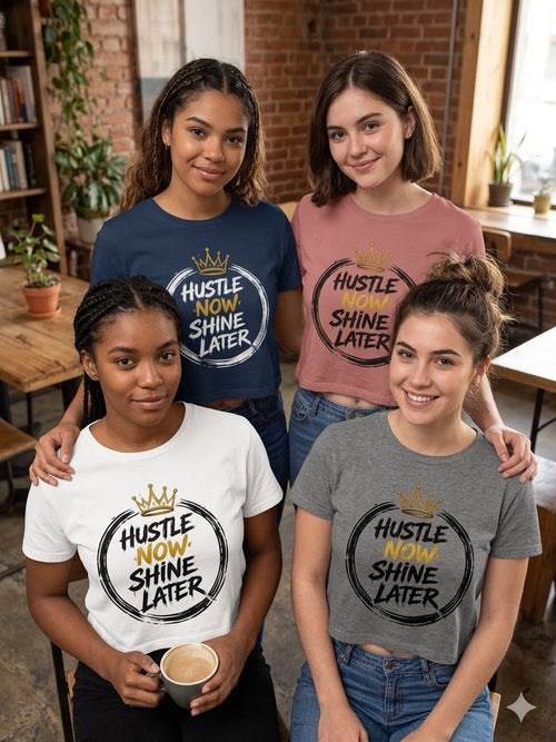 Hustle Now Shine Later Crop Top